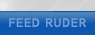 FEED RUDER