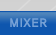 MIXER
